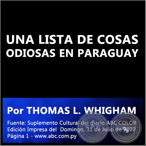   UNA LISTA DE COSAS ODIOSAS EN PARAGUAY (CON DISCULPAS A SEI SHONAGON) - Por THOMAS L. WHIGHAM - Domingo, 31 de Julio de 2022